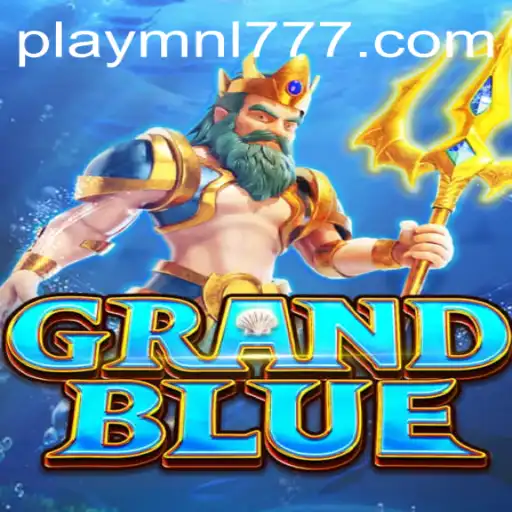 Exploring GRANDBLUE: An In-depth Guide to the Game and MNL777 Login